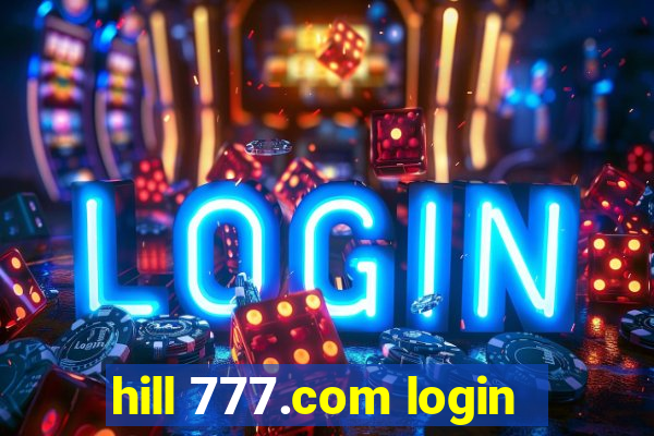 hill 777.com login